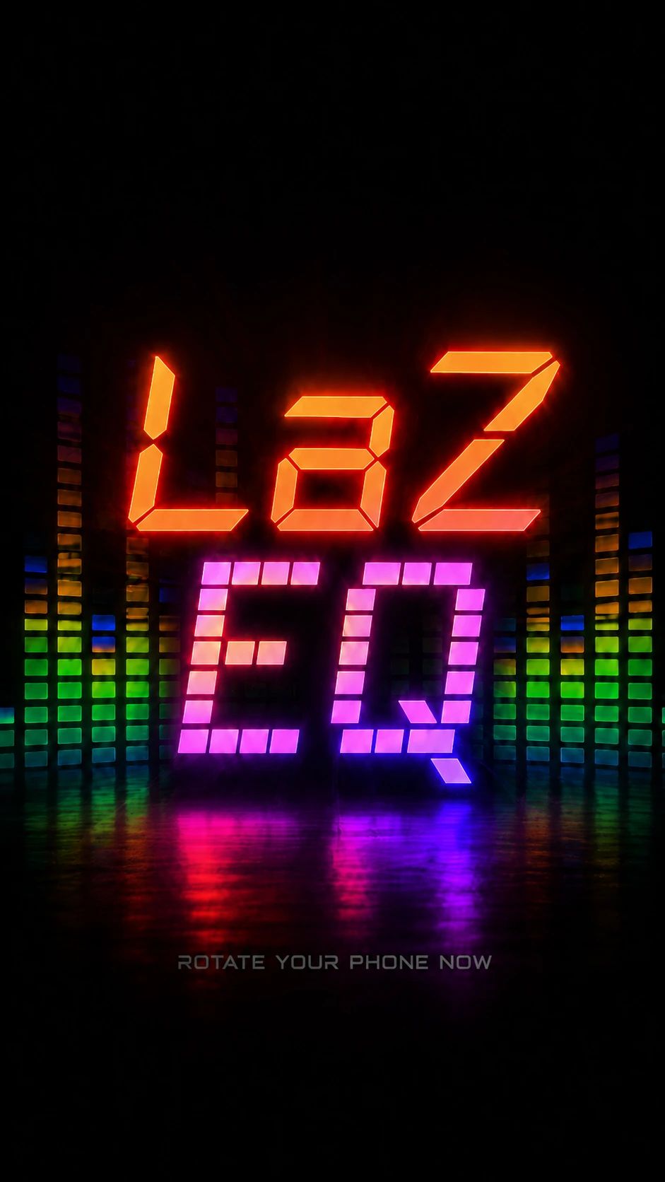 LaZ Visual EQ splash screen that says rotate your phone now