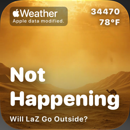 Genuine small Will LaZ Go Outside widget capture showing Not Happening, ZIP 34470, 78 degrees Fahrenheit, the Apple Weather mark, and the Apple data modified notice.